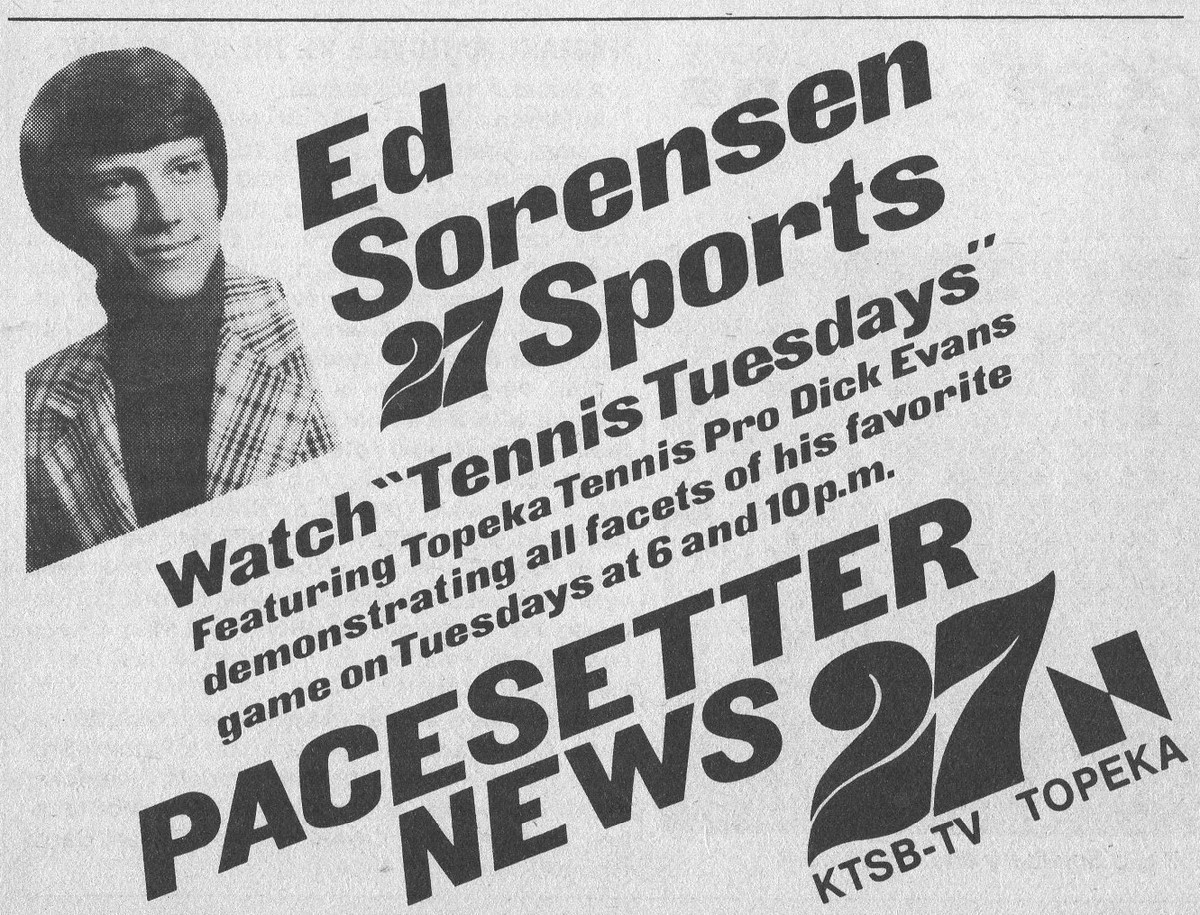 1978 KTSB TOPEKA KANSAS TV NEWS AD ED SORENSEN SPORTS REPORTER Tennis Dick Evans EBay 1978 KTSB TOPEKA KANSAS TV NEWS AD ED SORENSEN SPORTS REPORTER Tennis Dick Evans EBay