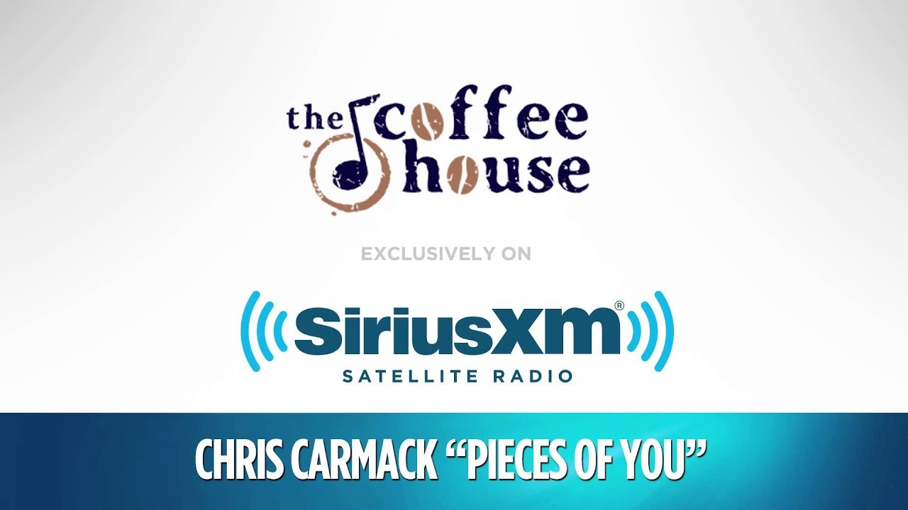 Chris Carmack Pieces Of You Acoustic Live SiriusXM The Coffee House YouTube Chris Carmack Pieces Of You Acoustic Live SiriusXM The Coffee House YouTube