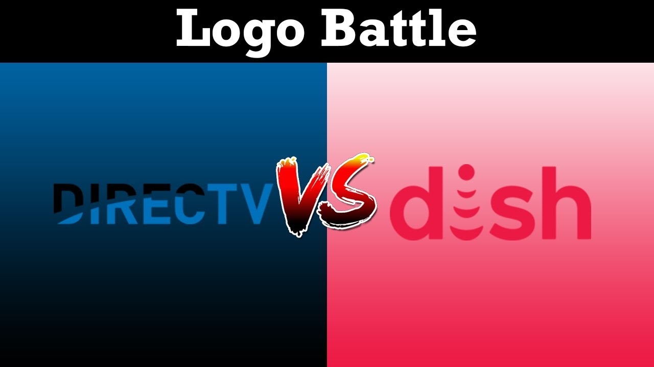 DirecTV Vs Dish Network Logo Battle YouTube DirecTV Vs Dish Network Logo Battle YouTube