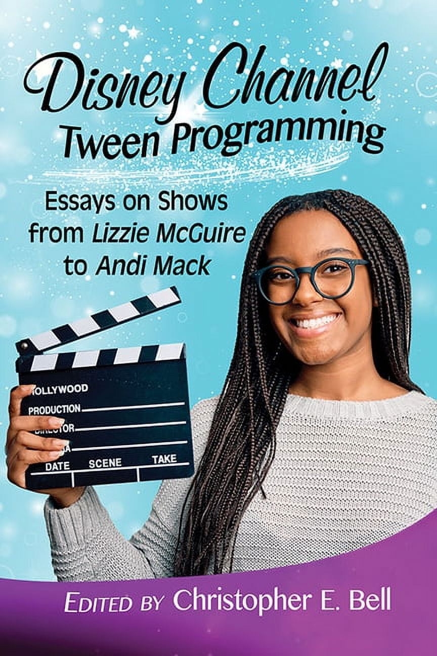 Disney Channel Tween Programming Essays On Shows From Lizzie McGuire To Andi Mack Paperback Walmart