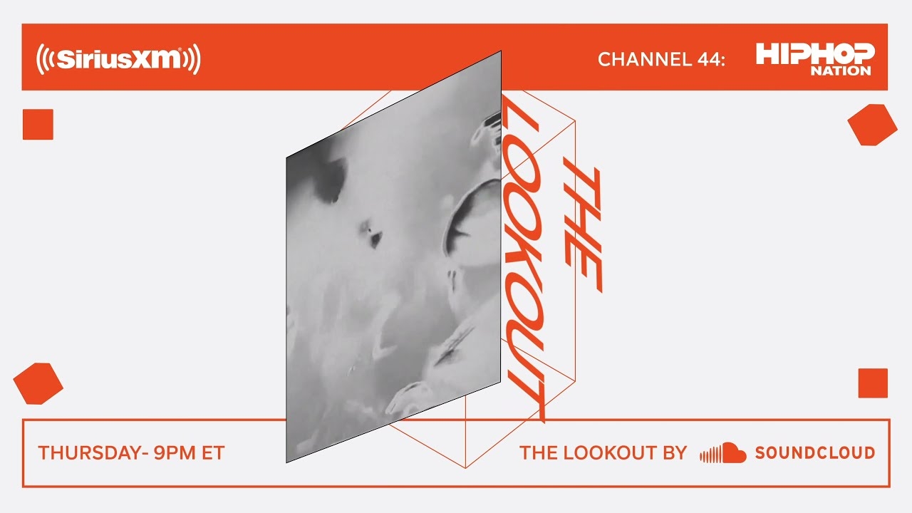 Hear Hip Hop Nation s The Lookout By SoundCloud Featuring Tomorrow s Rap Hits SiriusXM