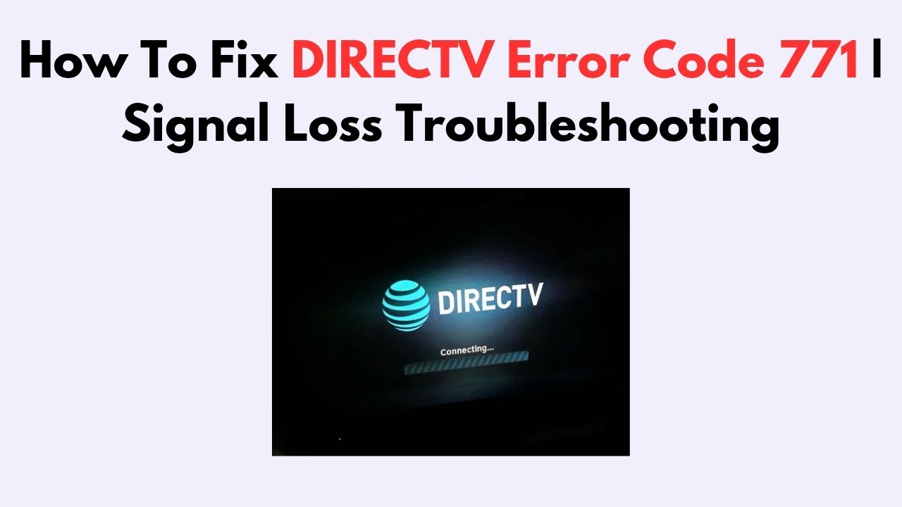 How To Fix DIRECTV Error Code 771 Signal Loss Troubleshooting YouTube