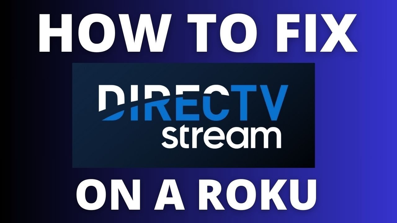 How To Fix DirecTV Stream On A Roku Device YouTube How To Fix DirecTV Stream On A Roku Device YouTube