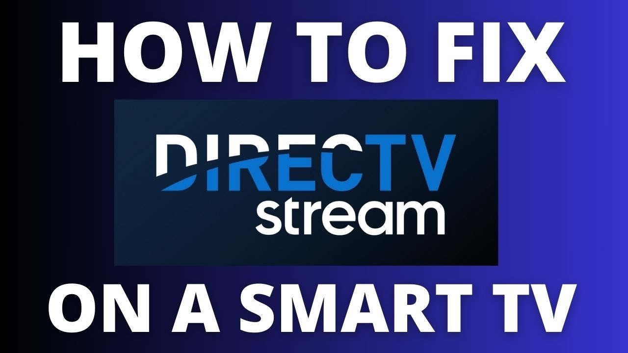 How To Fix DirecTV Stream On A Smart TV YouTube How To Fix DirecTV Stream On A Smart TV YouTube