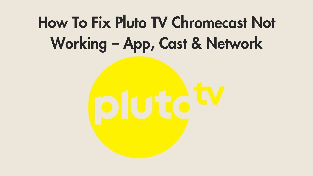 How To Fix Pluto TV Chromecast Not Working App Cast Network YouTube How To Fix Pluto TV Chromecast Not Working App Cast Network YouTube