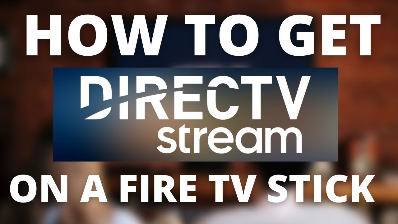 How To Get Direct TV Streaming App On Fire Stick TV YouTube