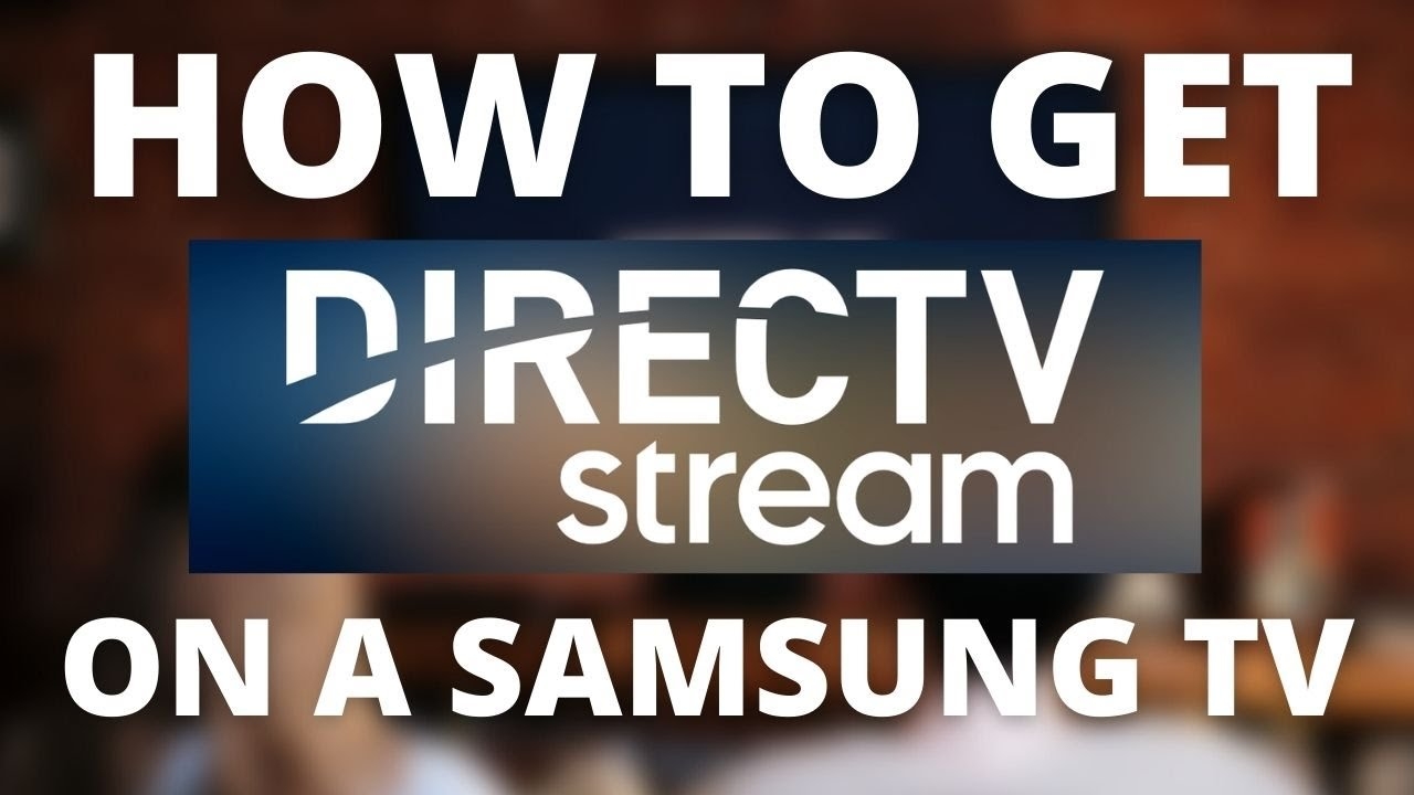 How To Get Direct TV Streaming App On Samsung TV YouTube
