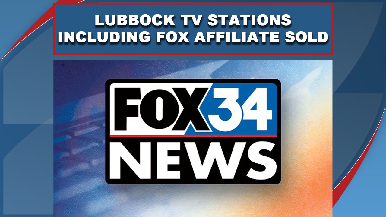 Lubbock TV Stations Including Fox Affiliate Sold To SagamoreHill And Gray KLBK KAMC EverythingLubbock