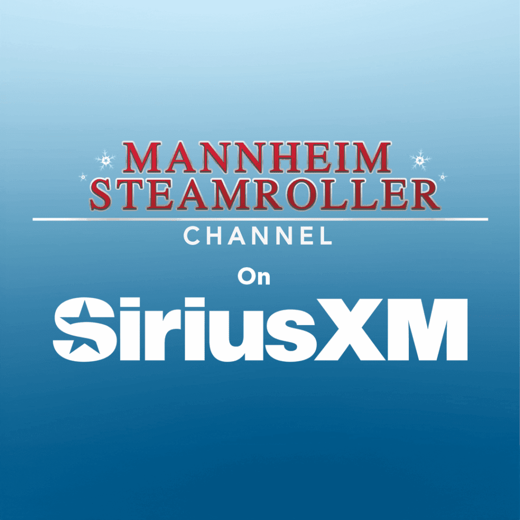 Mannheim Steamroller Channel On SiriusXM Mannheim Steamroller