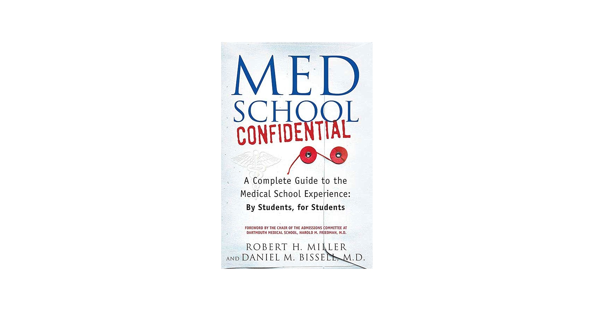 Med School Confidential A Complete Guide To The Medical School Experience By Students For Students Miller Robert H Bissell M D Dan Friedman Harold M 9780312330088 Amazon Books Med School Confidential A Complete Guide To The Medical School Experience By Students For Students Miller Robert H Bissell M D Dan Friedman Harold M 9780312330088 Amazon Books