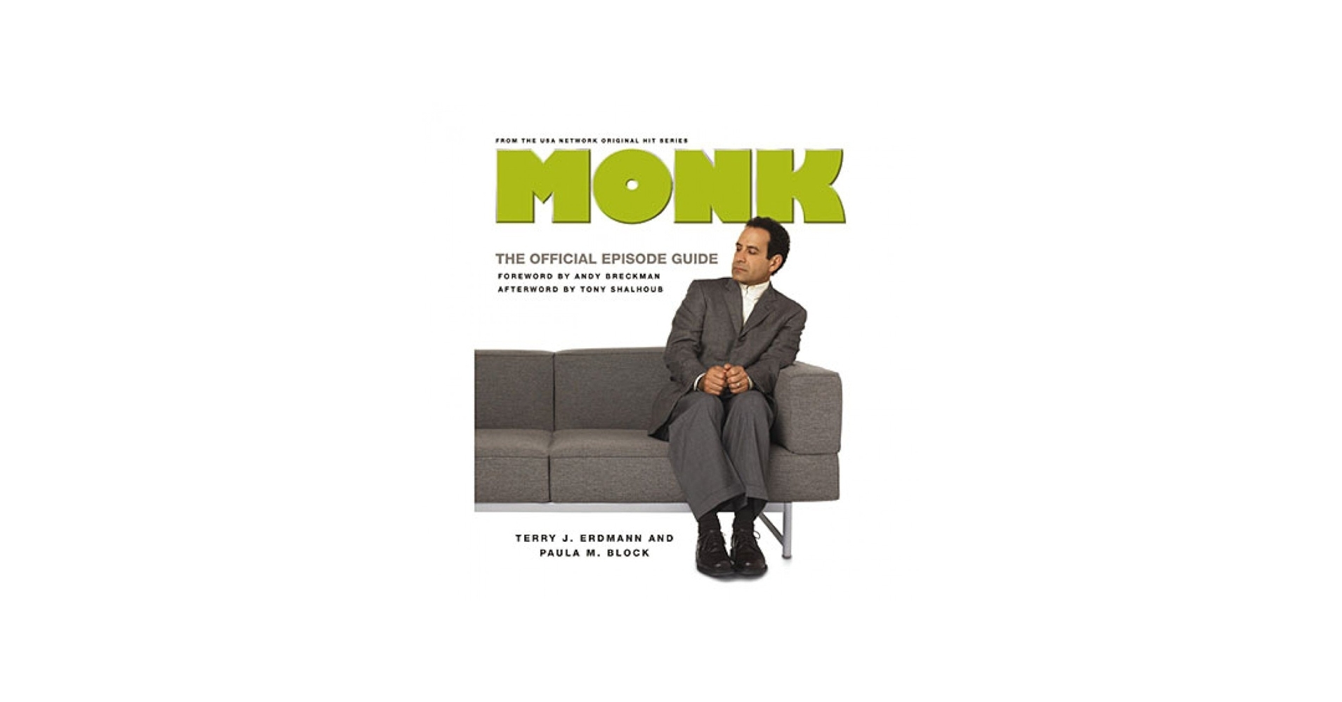 Monk The Official Episode Guide Erdmann Terry J Block Paula M 9780312354619 Amazon Books Monk The Official Episode Guide Erdmann Terry J Block Paula M 9780312354619 Amazon Books
