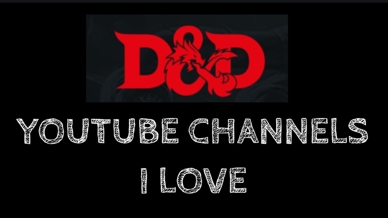 My 10 Favorite Small D D YouTube Channels YouTube