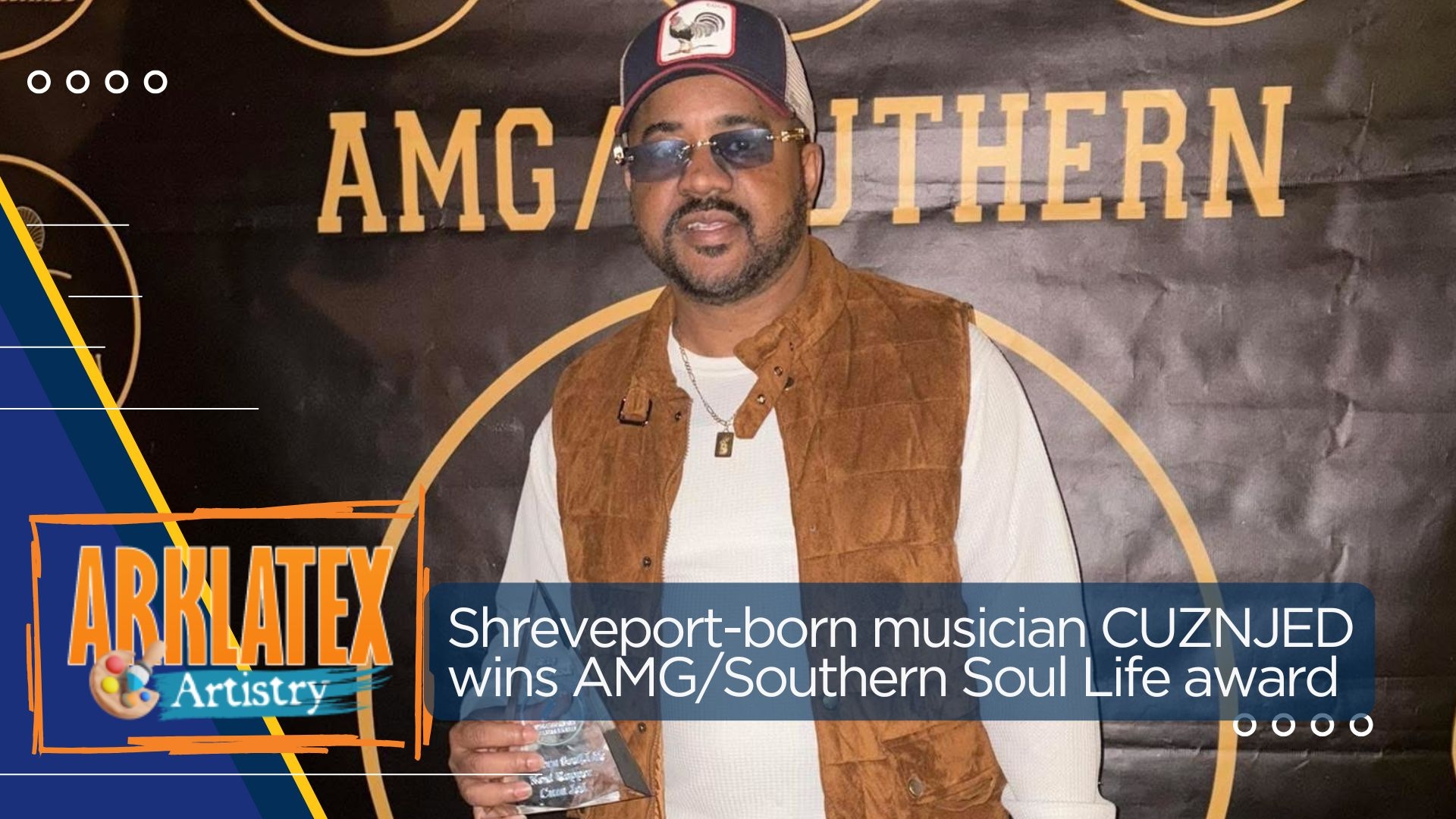 Shreveport born Artist CUZNJED Wins AMG Southern Soul Life Award Shreveport born Artist CUZNJED Wins AMG Southern Soul Life Award