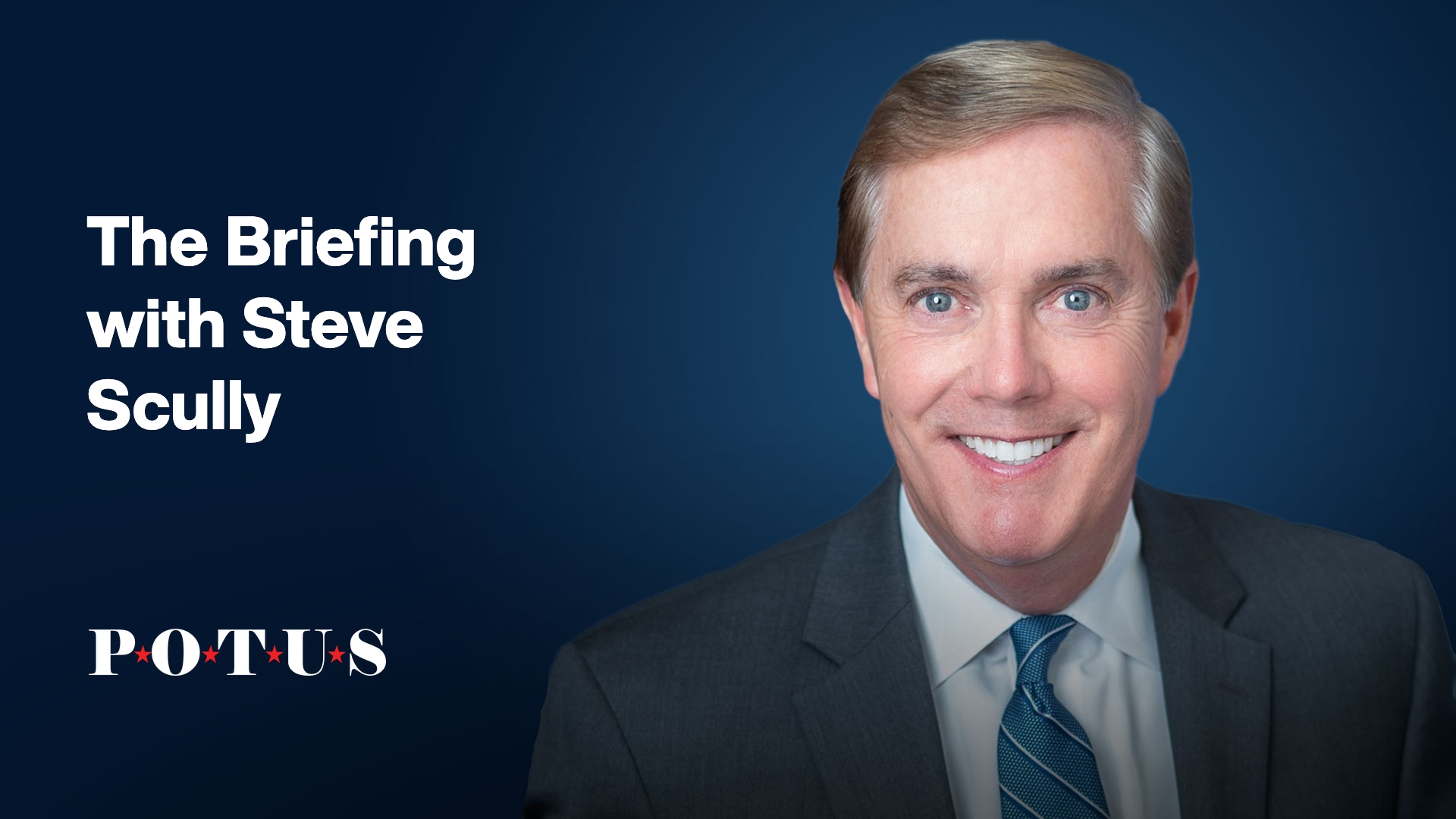 Steve Scully Hosts The Briefing On SiriusXM POTUS Politics
