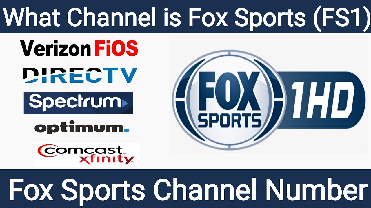 What Is Fox Sports Channel Number FS1 Channel On DirectTV Verizon Fios Xfinity Optimum And Cox YouTube