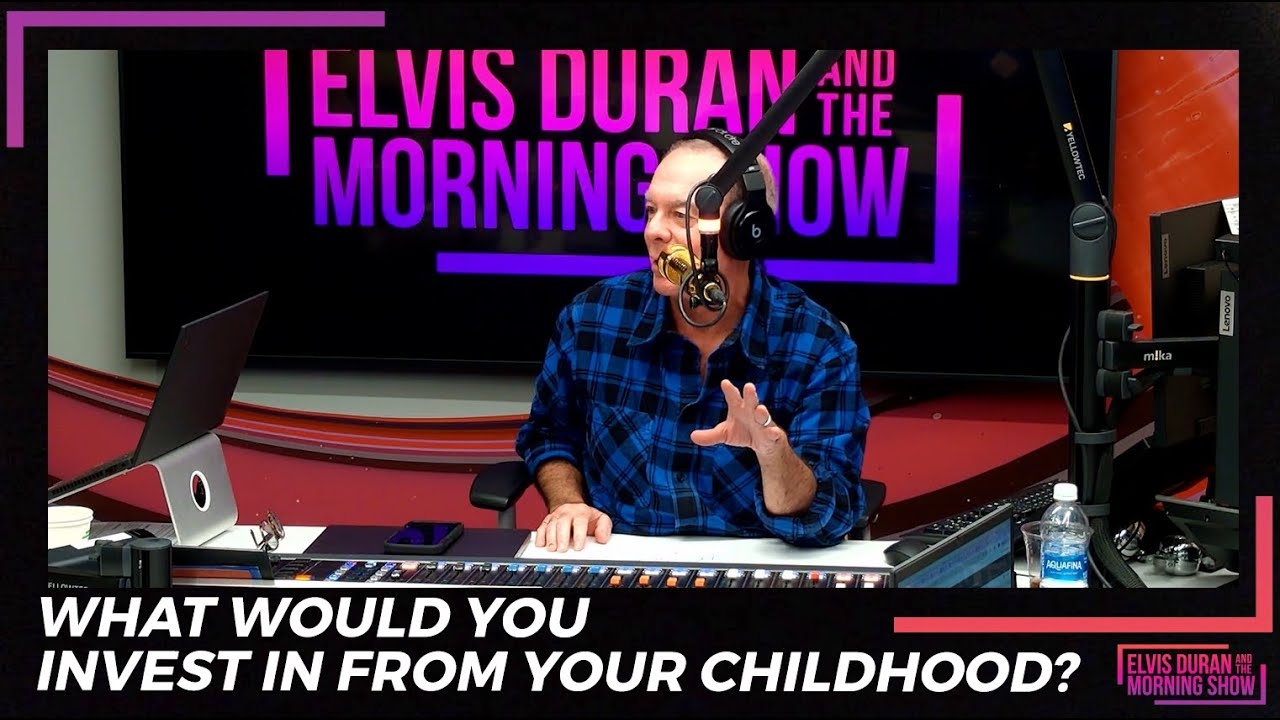 What Would You Invest In From Your Childhood Elvis Duran Exclusive YouTube