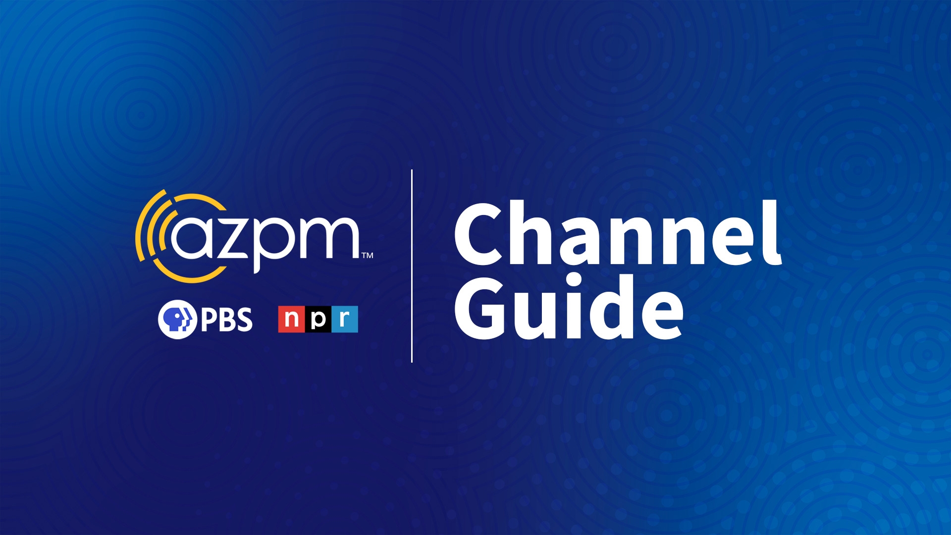 Where To Find Our Channels AZPM Where To Find Our Channels AZPM