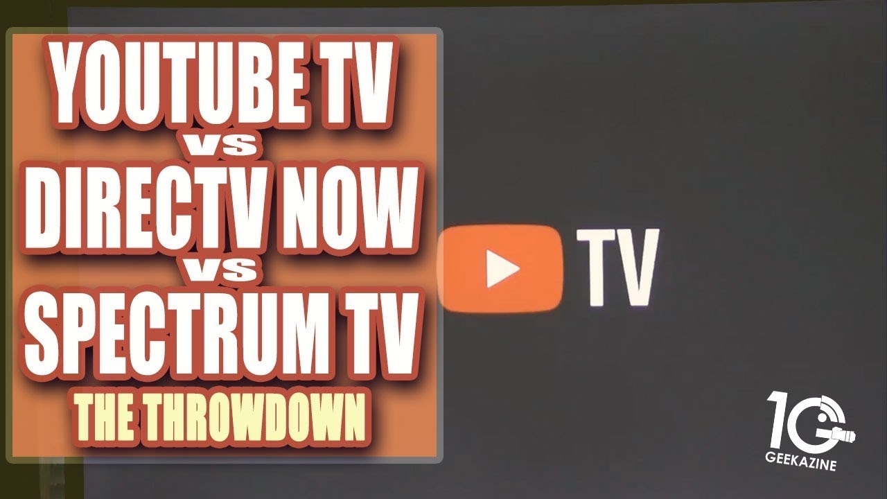 YouTube TV Vs DirecTV NOW Vs Spectrum Cable TV Throwdown YouTube